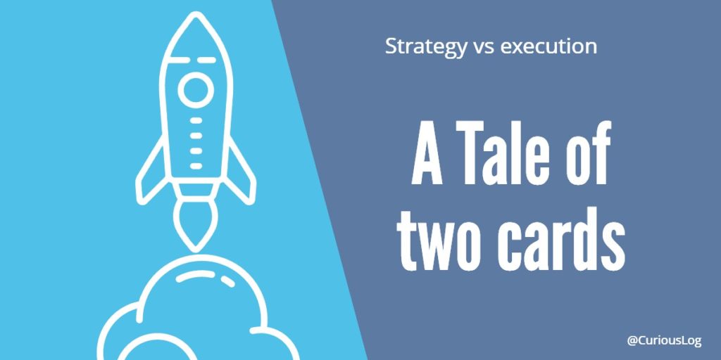 Strategy Vs Execution - A tale of two cards