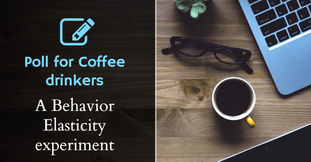 Behavior elasticity - coffee poll